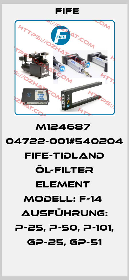 M124687  04722-001#540204  FIFE-Tidland Öl-Filter Element  Modell: F-14  Ausführung: P-25, P-50, P-101, GP-25, GP-51 Fife