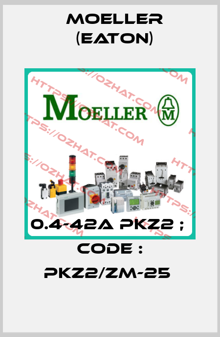 0.4-42A PKZ2 ;  CODE : PKZ2/ZM-25  Moeller (Eaton)
