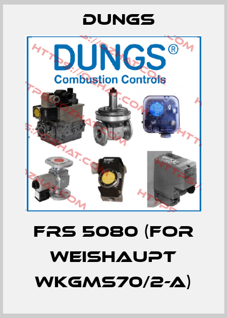 FRS 5080 (for WEISHAUPT WKGMS70/2-A) Dungs