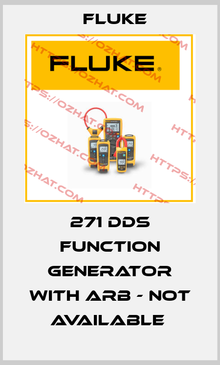 271 DDS FUNCTION GENERATOR WITH ARB - NOT AVAILABLE  Fluke