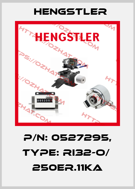 p/n: 0527295, Type: RI32-O/  250ER.11KA Hengstler