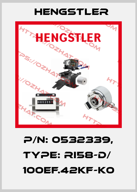 p/n: 0532339, Type: RI58-D/  100EF.42KF-K0 Hengstler