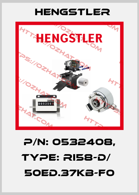 p/n: 0532408, Type: RI58-D/   50ED.37KB-F0 Hengstler