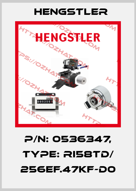 p/n: 0536347, Type: RI58TD/ 256EF.47KF-D0 Hengstler