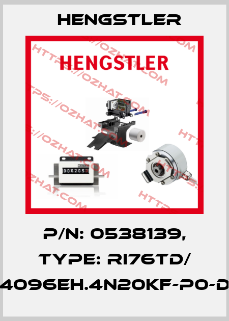 p/n: 0538139, Type: RI76TD/ 4096EH.4N20KF-P0-D Hengstler