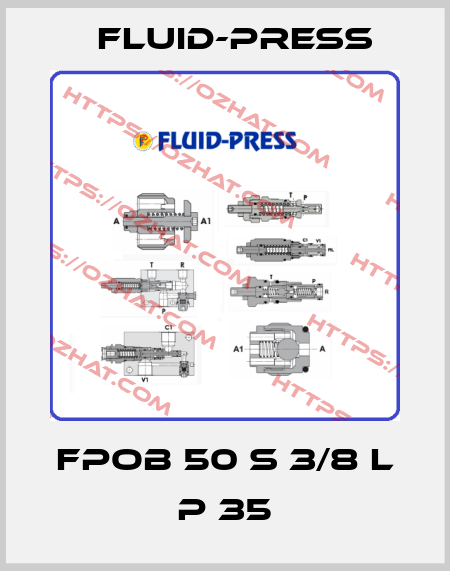 FPOB 50 S 3/8 L P 35 Fluid-Press