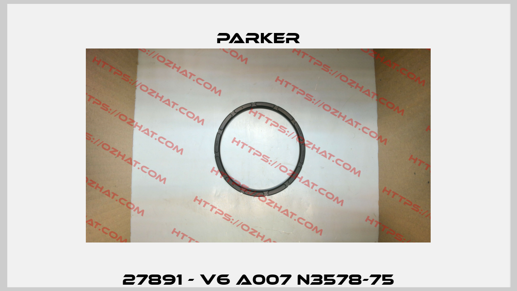 27891 - V6 A007 N3578-75 Parker