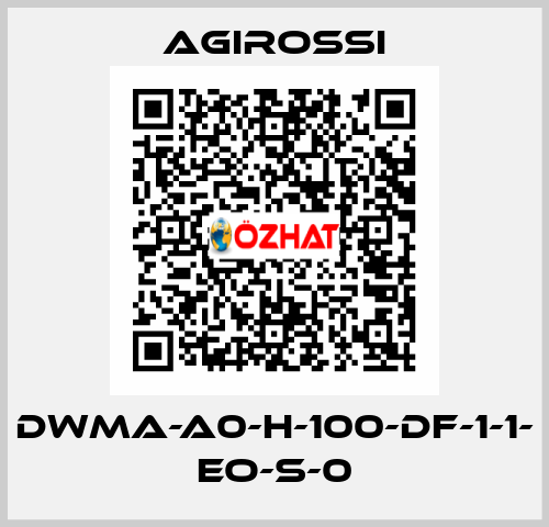 DWMA-A0-H-100-DF-1-1- EO-S-0 Agirossi