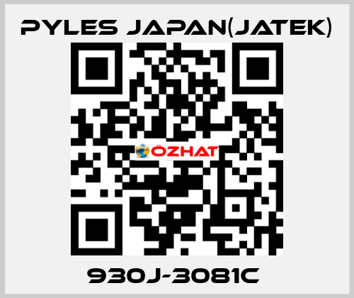 930J-3081C  Pyles Japan(Jatek)
