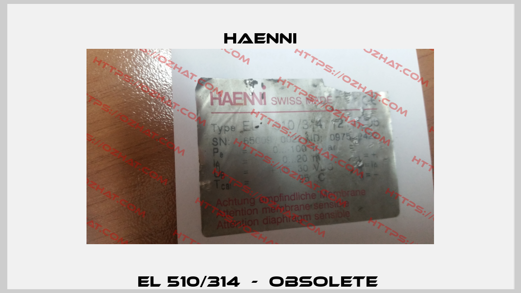 EL 510/314  -  Obsolete  Haenni