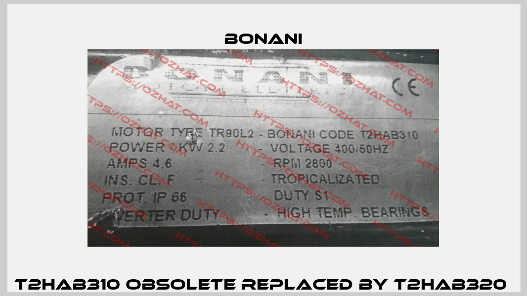 T2HAB310 obsolete replaced by T2HAB320  Bonani
