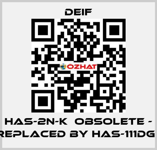 HAS-2N-K  obsolete - replaced by HAS-111DG   Deif