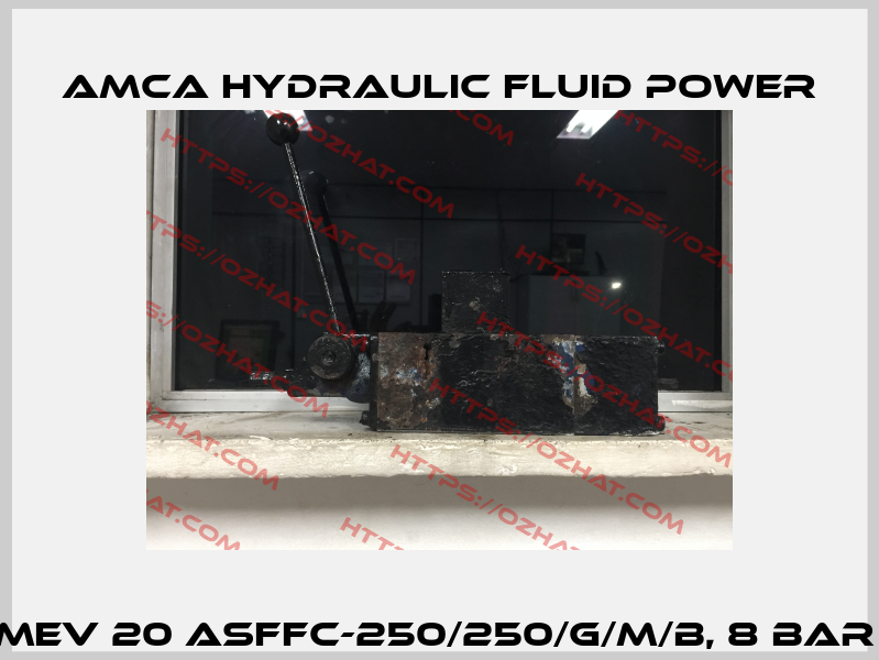 MEV 20 ASFFC-250/250/G/M/B, 8 Bar  AMCA Hydraulic Fluid Power