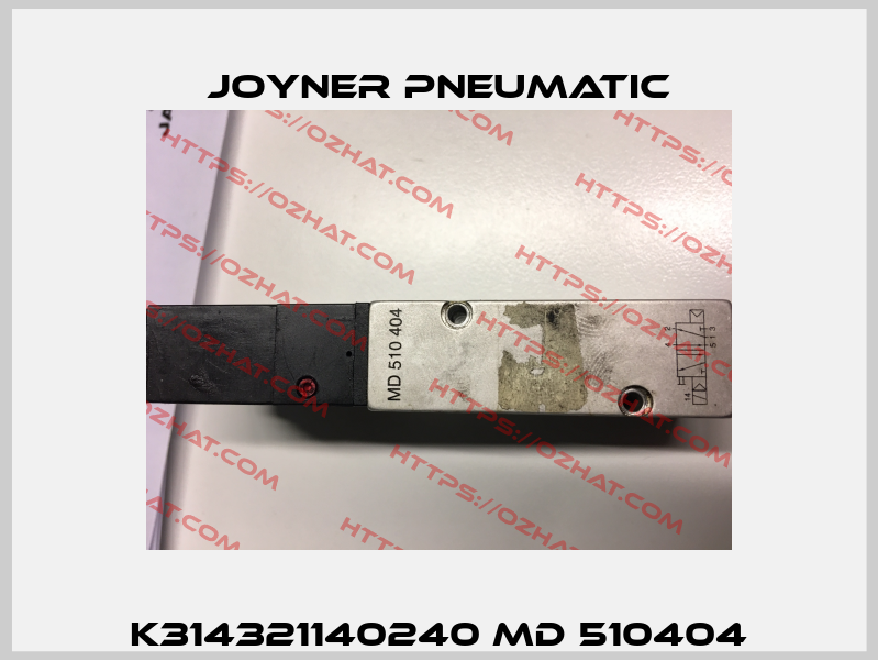 K314321140240 MD 510404 Joyner Pneumatic