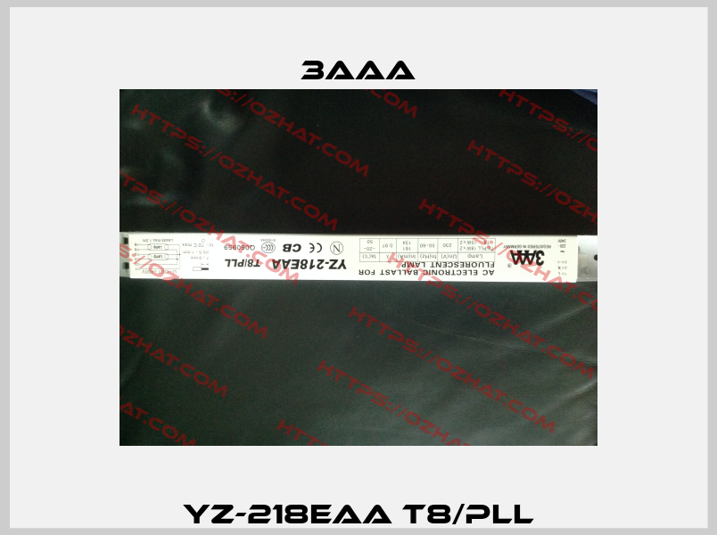YZ-218EAA T8/PLL 3AAA
