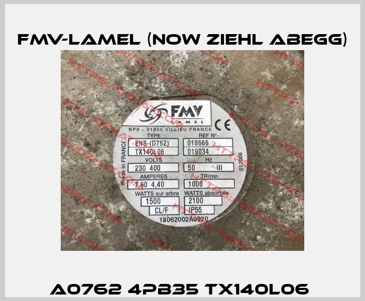 A0762 4PB35 TX140L06  FMV-Lamel (now Ziehl Abegg)