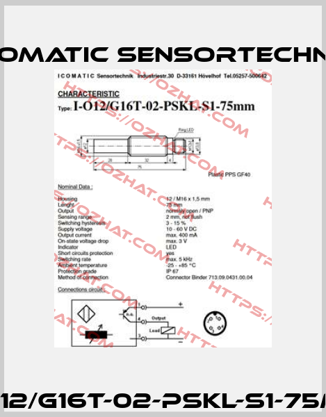 I- O12/G16T-02-PSKL-S1-75mm ICOMATIC Sensortechnik