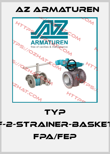 Typ F-2-STRAINER-BASKET FPA/FEP Az Armaturen