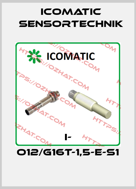 I- O12/G16T-1,5-E-S1 ICOMATIC Sensortechnik