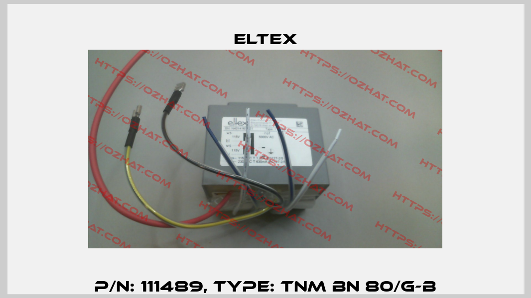 P/N: 111489, Type: TNM BN 80/G-B Eltex