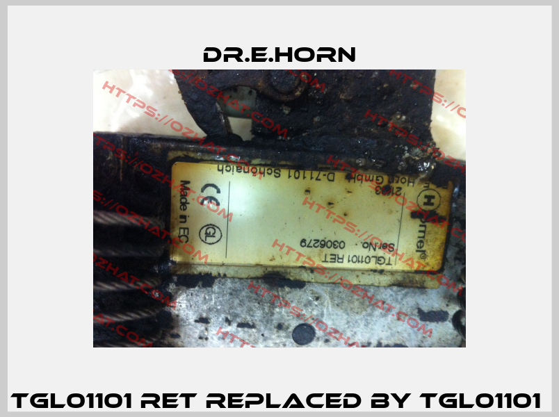 TGL01101 RET replaced by TGL01101  Dr.E.Horn