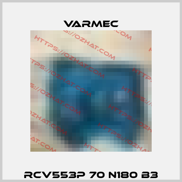 RCV553P 70 N180 B3 Varmec