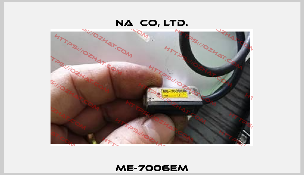ME-7006EM NA  Co, Ltd.